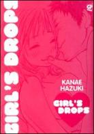 Girls drop di Kanae Hazuki edito da Edizioni BD
