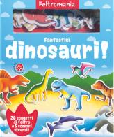 Fantastici dinosauri! Con gadget edito da La Coccinella