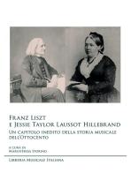 Franz Liszt e Jessie Taylor Laussot Hillebrand edito da LIM