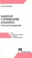 Handicap e integrazione scolastica. Venti anni di esperienze di Luciana Sbarbati edito da Armando Editore