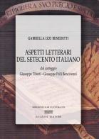 Aspetti letterari del Settecento italiano di Gabriella Izzi Benedetti edito da Bulzoni