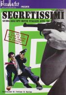 Segretissimi. Guida agli spy-movie italiani anni '60 di Daniele Magni edito da Bloodbuster