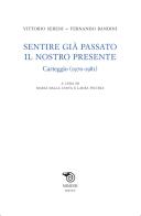 Sentire già passato il nostro presente. Carteggio (1970-1981) di Vittorio Sereni, Fernando Bandini edito da Mimesis