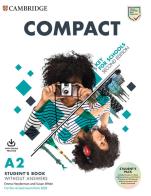 Compact key for schools. For the revised exam from 2020. A2. Student's book without answers. Per le Scuole superiori. Con espansione online di Emma Heyderman, Susan White edito da Cambridge