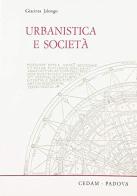 Urbanistica e società di Giacinta Jalongo edito da CEDAM
