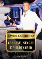 Vergine, single e milionario di Davide Lacerenza edito da Sperling & Kupfer
