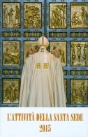 L' attività della Santa Sede 2015 edito da Libreria Editrice Vaticana