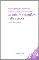 La cultura scientifica nella scuola edito da Marietti