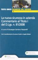 La nuova sicurezza in azienda. Commentario al titolo del D.LGS. n. 81/2008 di Giuseppe Santoro Passarelli edito da Ipsoa