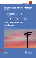 Rigenerare la parrocchia. Verso una conversione missionaria edito da EMP - Edizioni Messaggero Padova