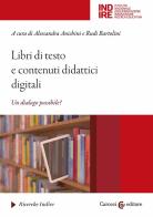 Libri di testo e contenuti didattici digitali. Un dialogo possibile? edito da Carocci