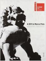 Gift to Marco Polo (A) edito da Marsilio
