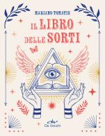 Il libro delle sorti di Mariano Tomatis edito da De Vecchi