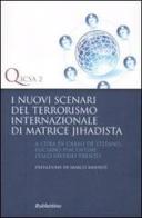 I nuovi scenari del terrorismo internazionale di matrice jihadista edito da Rubbettino