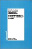 Quantitative essays in italian monetary history edito da Franco Angeli