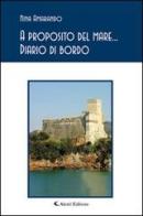 A proposito del mare... diario di bordo di Nina Amarando edito da Aletti