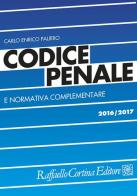 Codice penale e normativa complementare 2016-2017 di Carlo Enrico Paliero edito da Raffaello Cortina Editore