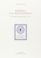 Petrarca e le arti figurative. «De remediis utriusque fortune», 1 37-42 di Giulia Perucchi edito da Le Lettere