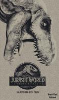 Jurassic world, il regno distrutto. La storia del film di David Lewman edito da Nord-Sud