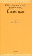 Il mito nazi di Jean-Luc Nancy, Philippe Lacoue-Labarthe edito da Il Nuovo Melangolo