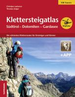 Klettersteigatlas. Südtirol, Dolomiten, Gardasee. Con app di Christjan Ladurner, Thomas Zelger edito da Tappeiner