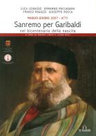 Maggio-giugno 2007. Atti della giornata di studio per Garibaldi nel bicentenario della nascita (Sanremo) edito da De Ferrari