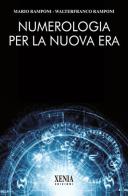 Numerologia per la nuova era di Mario Ramponi, Walterfranco Ramponi edito da Xenia