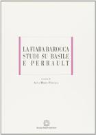 La fiaba barocca. Studi su Basile e Perrault edito da Edizioni Scientifiche Italiane