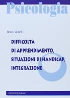 Difficoltà di apprendimento. Situazioni di handicap, integrazione di Renzo Vianello edito da Edizioni Junior