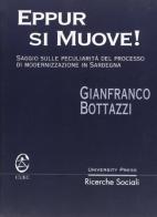 Eppur si muove. Saggio sulle peculiarità del processo di modernizzazione in Sardegna di Gianfranco Bottazzi edito da CUEC Editrice