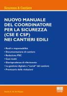 Nuovo manuale del coordinatore per la sicurezza (CSE e CSP) nei cantieri edili di Danilo G.M. De Filippo edito da Maggioli Editore