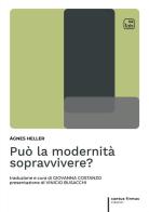 Può la modernità sopravvivere? di Ágnes Heller edito da tab edizioni