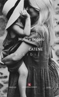Catene invisibili di Monica Ongaro edito da Kimerik