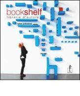Bookshelf. Librerie d'autore di Alex Johnson edito da L'Ippocampo