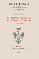 Il senato romano nell'alto Medioevo (757-1143) di Arrigo Solmi edito da Società Romana Storia Patria