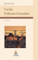 Turchia. Il dilemma euroasiatico di Maurizio Scaini edito da Edicusano