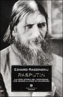 Rasputin. La vera storia del contadino che segnò la fine di un impero di Edvard Radzinskij edito da Mondadori