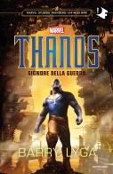 Thanos. Signore della guerra di Barry Lyga edito da Mondadori