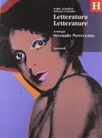 Letteratura letterature. Antologia. Volume H: Secondo Novecento. Per le Scuole superiori di Guido Armellini, Giuseppe Colombo edito da Zanichelli