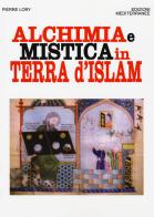 Alchimia e mistica in terra d'Islam di Pierre Lory edito da Edizioni Mediterranee