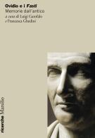 Ovidio e i Fasti. Memorie dall'antico edito da Marsilio