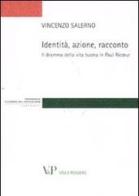 Identità, azione, racconto. Il dramma della vita buona in Paul Ricoeur di Vincenzo Salerno edito da Vita e Pensiero