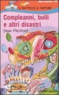 Compleanni, bulli e altri disastri di Dean Pitchford edito da Piemme