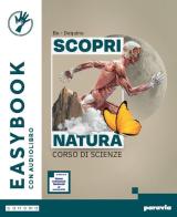 Scopri natura. Corso di scienze. Easybook. Per la Scuola media. Con e-book. Con espansione online di Gianfranco Bo, Silvia Dequino edito da Paravia