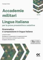Accademie militari. Lingua italiana per le prove preselettive e selettive. Grammatica e composizione in lingua italiana. Ediz. MyDesk. Con Contenuto digitale per dow di Giuseppe Vottari edito da Alpha Test