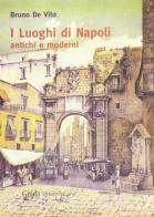 I luoghi di Napoli di Bruno De Vito edito da Guida