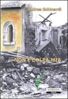 Non è colpa mia di Andrea Schinardi edito da La Riflessione