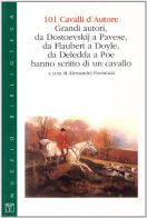 101 cavalli d'autore. Grandi autori di Alessandro Paronuzzi edito da Franco Muzzio Editore