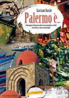 Palermo è di Gaetano Basile edito da Flaccovio Dario