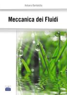 Meccanica dei fluidi di Antonio Bartolotta edito da Edises
